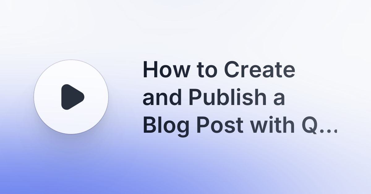 How to Create and Publish a Blog Post with QuickCreator