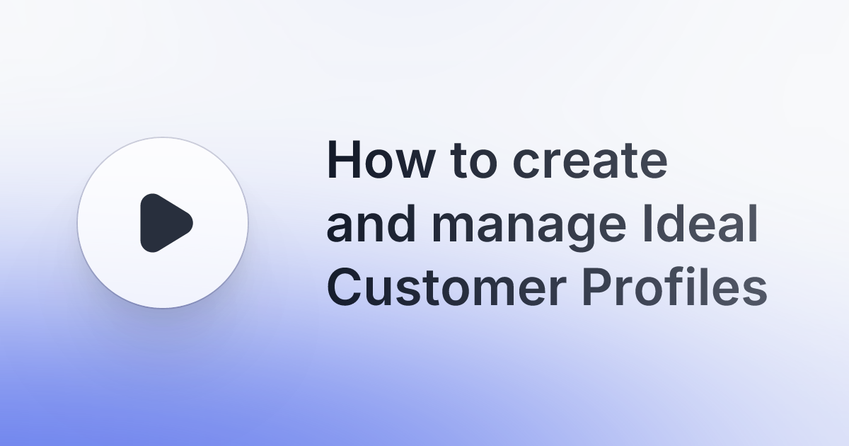 How to create and manage Ideal Customer Profiles